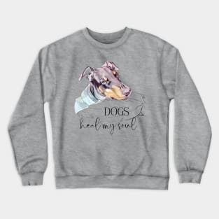 DOGS Heal my Soul - Doberman Pinscher Crewneck Sweatshirt